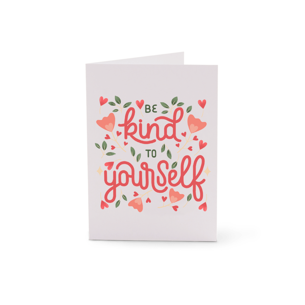 greeting card that says "Be Kind to Yourself"